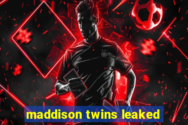 maddison twins leaked